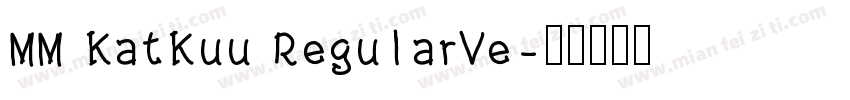 MM KatKuu RegularVe字体转换